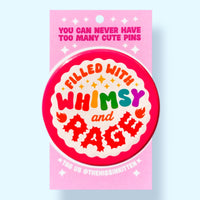 Filled With Whimsy and Rage - Button