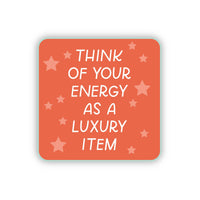 Think Of Your Energy As A Luxury Item Tay Showgirl Sticker