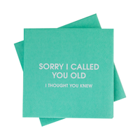 Sorry I Called You Old - Cocktail Napkins