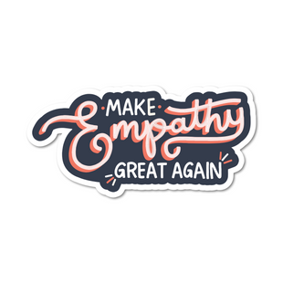 Make Empathy Great Again Vinyl Sticker