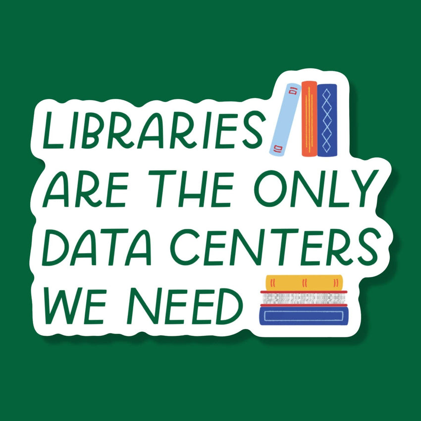Libraries Are The Only Data Center We Need Sticker