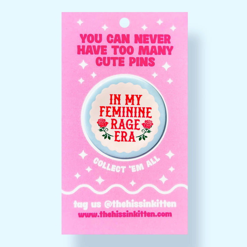 In My Feminine Rage Era (Button or Magnet!)