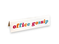 Funny Desk Sign - Office Gossip