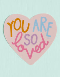 You Are So Loved Heart Decal Sticker