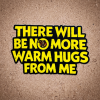 Prepotente - No More Warm Hugs Vinyl Sticker - Dungeon Crawler Carl Fan Art