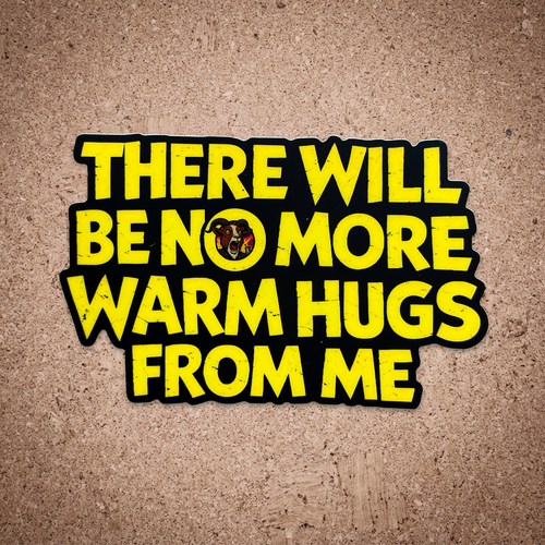 Prepotente - No More Warm Hugs Vinyl Sticker - Dungeon Crawler Carl Fan Art