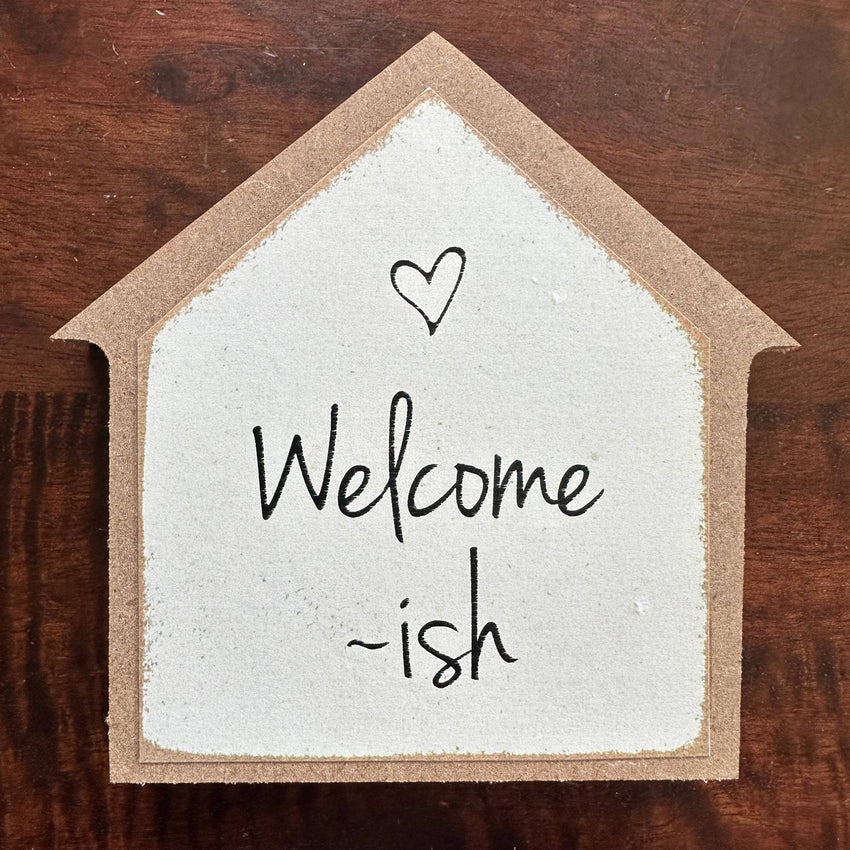 Funny Sign - Welcome-Ish