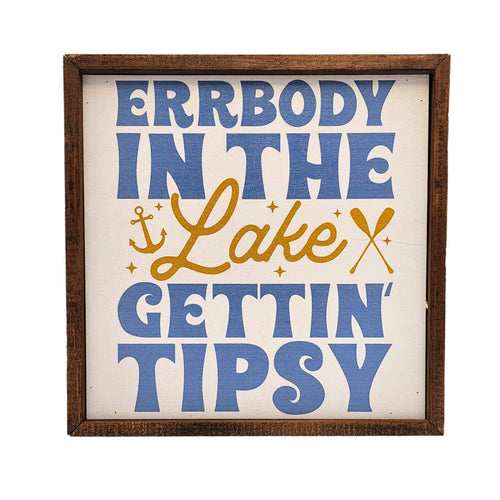 "Errbody in the Lake Gettin Tipsy" - Funny Summer Decor