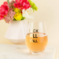 Fuck All Y'all Stemless Wine Glass