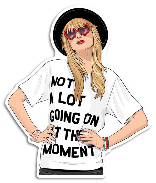 Not a Lot Going On Die Cut Sticker