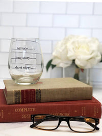 Short Story, Long Story 15 oz Stemless Wine Glass