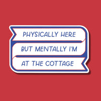 Mentally I'm At The Cottage | Heated Rivalry Sticker