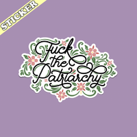 Feminist Sticker, Fuck the Patriarchy, Floral Typography