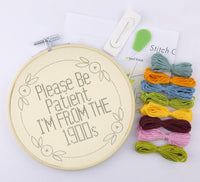 Be Patient I'm From The 1900s | 6" Embroidery Craft Kit
