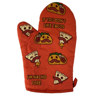 If You Don't Like Tacos I'm Nacho Type Oven Mitt Funny Taco