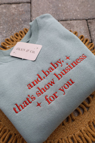 Baby That’s Show Business - Showgirl Life Embroidered Sweatshirt
