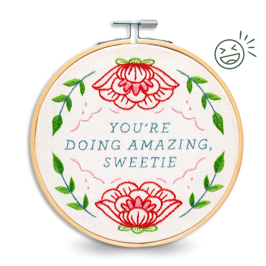 You're Doing Amazing Sweetie | 6" Embroidery Kit | Craft Kit