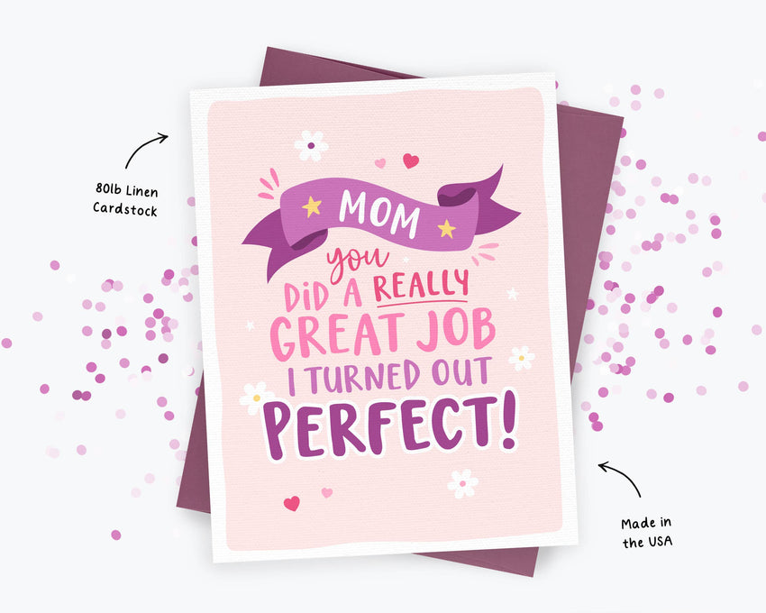 Mom You Did a Great Job - Funny Card to Mom, Mother's Day Card