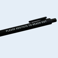 Please Hesitate To Reach Out Gel Pen | Funny Sarcastic Pens
