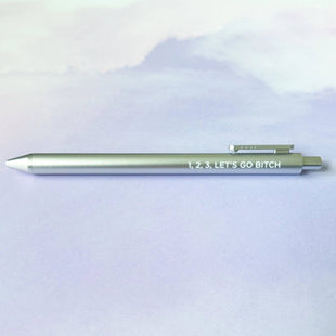 1, 2, 3, let's go bitch jotter gel pen