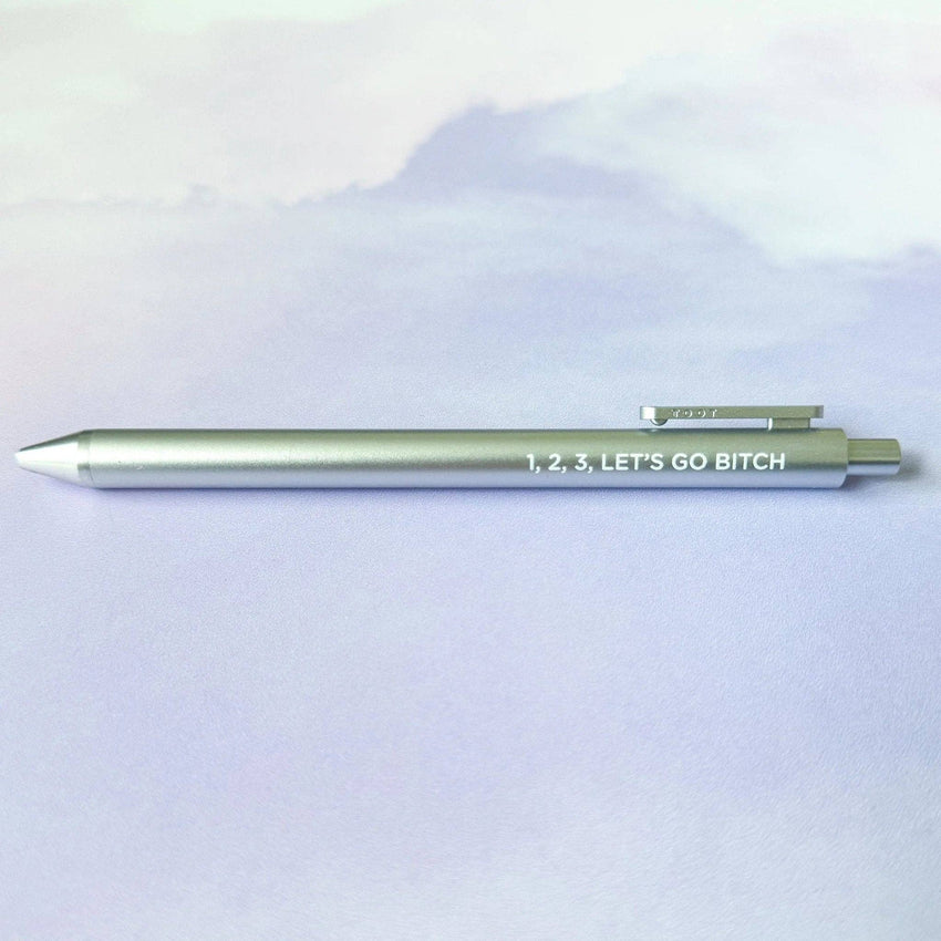 1, 2, 3, let's go bitch jotter gel pen