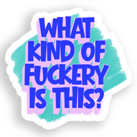 What Kind of Fuckery is This? Vinyl Sticker – Funny, Snarky, Irreverent Quote Sticker for Laptops, Water Bottles, and Notebooks