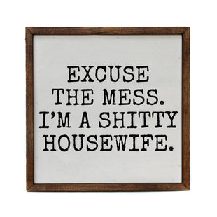 Excuse the mess Funny Décor Sign - Home Décor