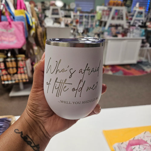 Who's Afraid of Little Old Me - Tortured Poet - Stemless Wine - TTPD -Taylor Swift Cups
