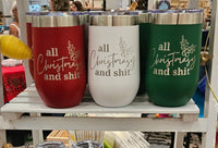 All Christmasy & Shit - Stemless Wine Holiday Cup