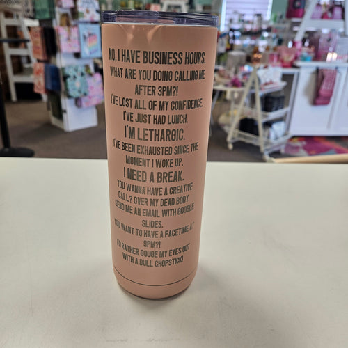 No, I have Business Hours Cup - Funny Gabby Windey quote cup