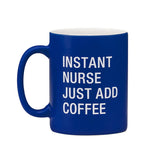 Instant Nurse Mug
