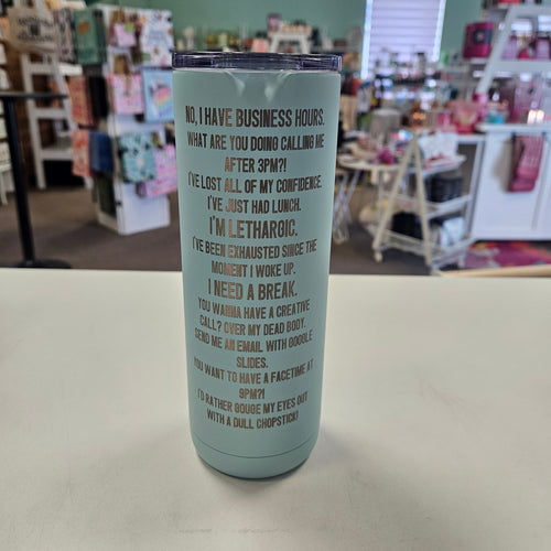 No, I have Business Hours Cup - Funny Gabby Windey quote cup