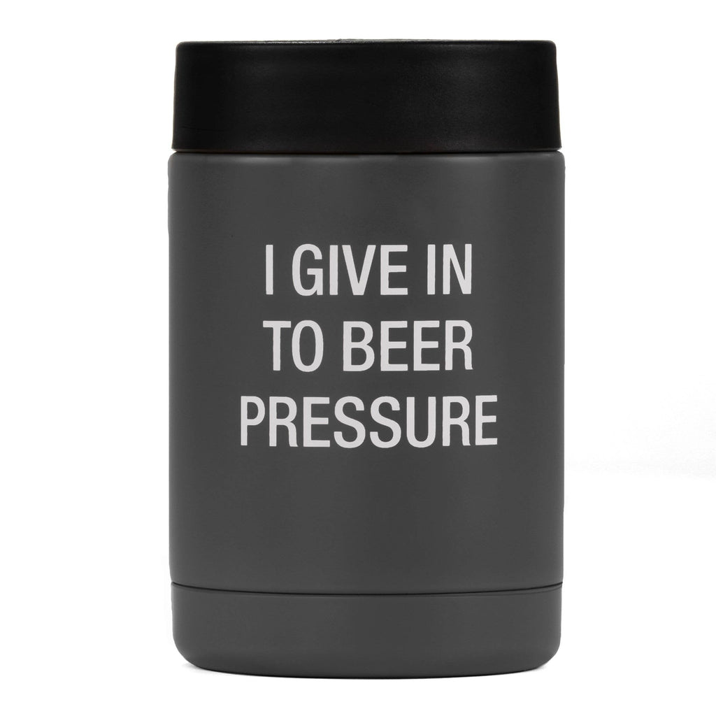 I Give In To Beer Pressure - Stainless Can Cooler