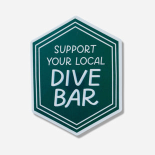 Support Your Local Dive Bar Sticker | Funny Vinyl Stickers