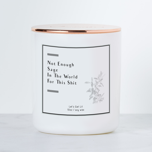 Not Enough Sage in the World - Luxe Scented Soy Candle