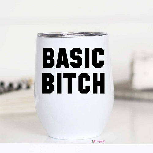 SALE! Basic Bitch Wine Cup