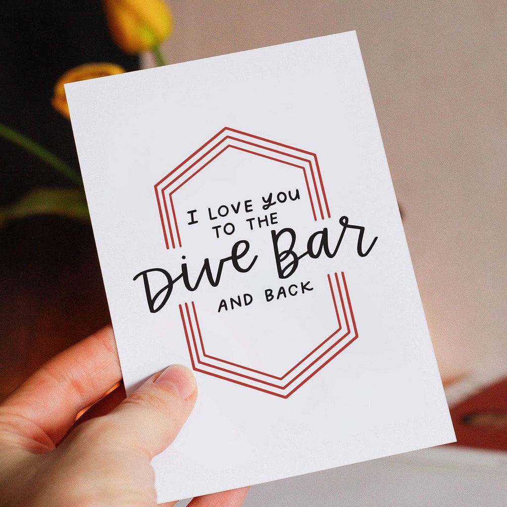 I Love You To The Dive Bar And Back - Greeting Card