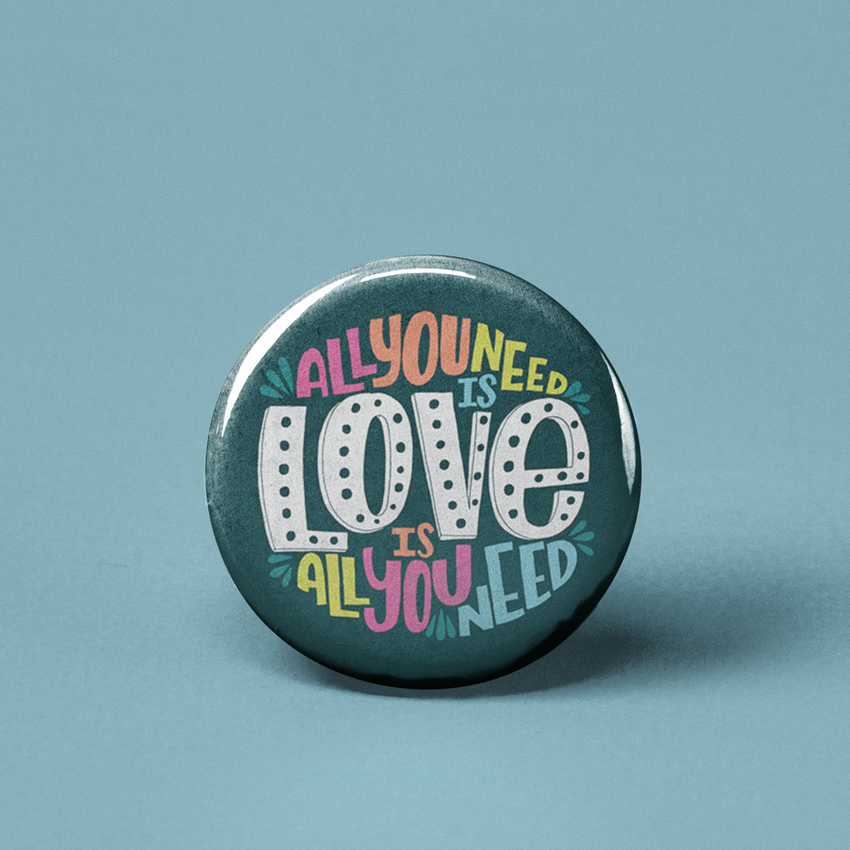 All You Need is Love Pinback Button