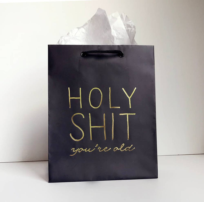 Holy Shit, You're Old - Funny Birthday Gift Bag