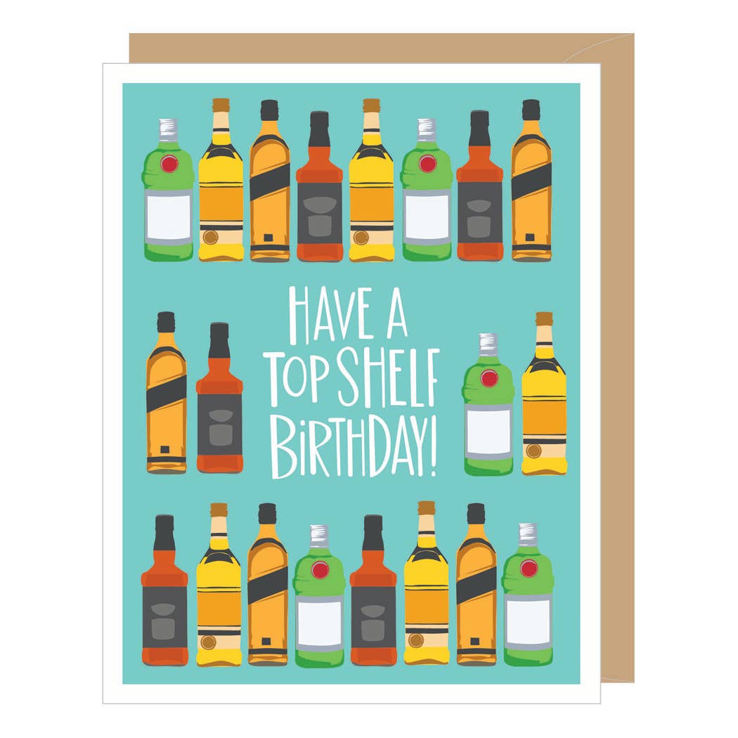 Have a Top Shelf Birthday - Greeting Card