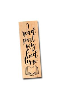 I Read Past My Bed Time - Wooden Bookmark