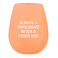 Always a Bridesmaid Stemless Silicone Wine Glass