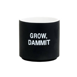 Grow Dammit Small Planter - Funny planter for gifts