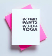 So Many Pants So Little Yoga Card - Yoga Greeting Card