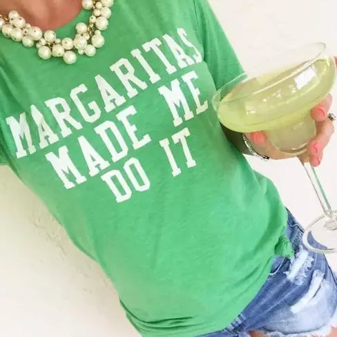 Margaritas Made Me Do It T Shirt