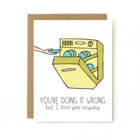 Funny "You're Doing it Wrong" Dishwasher Card - Valentine's Day or Anniversary Card