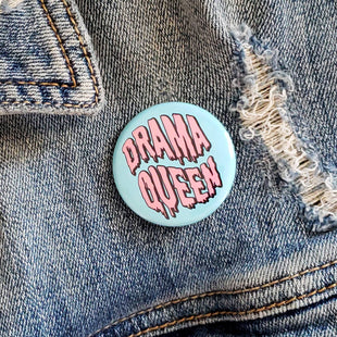 Drama Queen Pinback Button