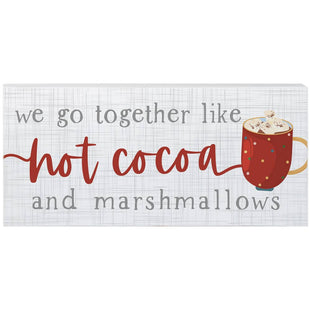 Home Decor - We Go Together Like Hot Cocoa Marshmallows - Holiday Sign