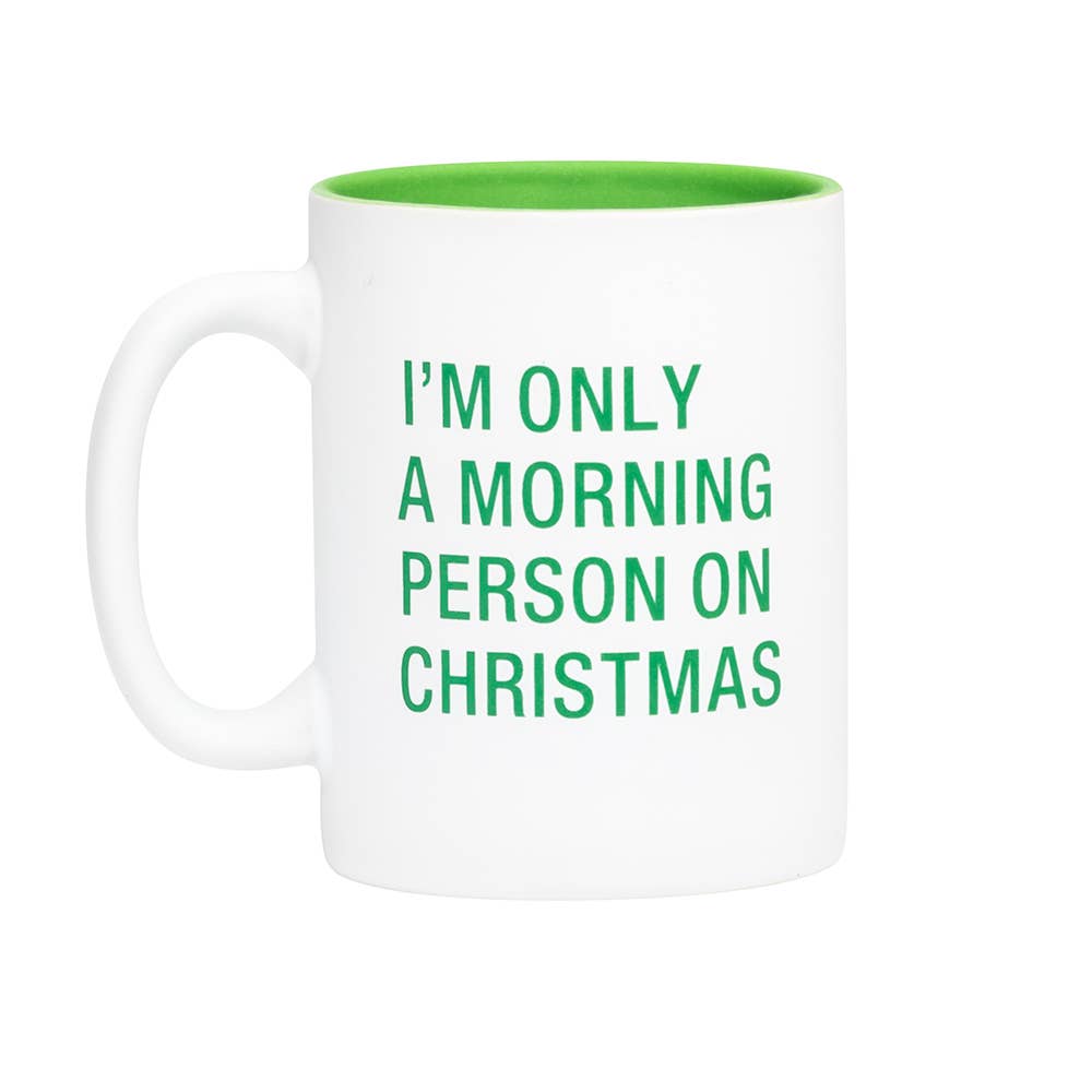 I'm Only A Morning Person on Christmas - Fun Holiday Mug