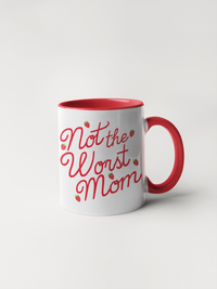 Not The Worst Mom - Funny Coffee Mug